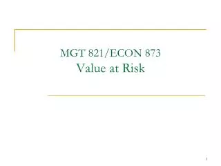 MGT 821/ECON 873 Value at Risk