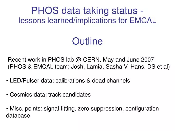 phos data taking status lessons learned implications for emcal outline