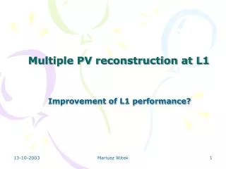 Multiple PV reconstruction at L1