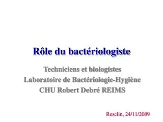 r le du bact riologiste