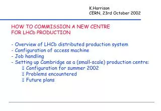 K.Harrison CERN, 23rd October 2002