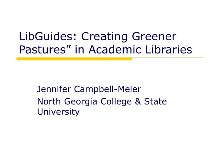 libguides creating greener pastures in academic libraries