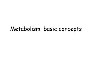 Metabolism: basic concepts