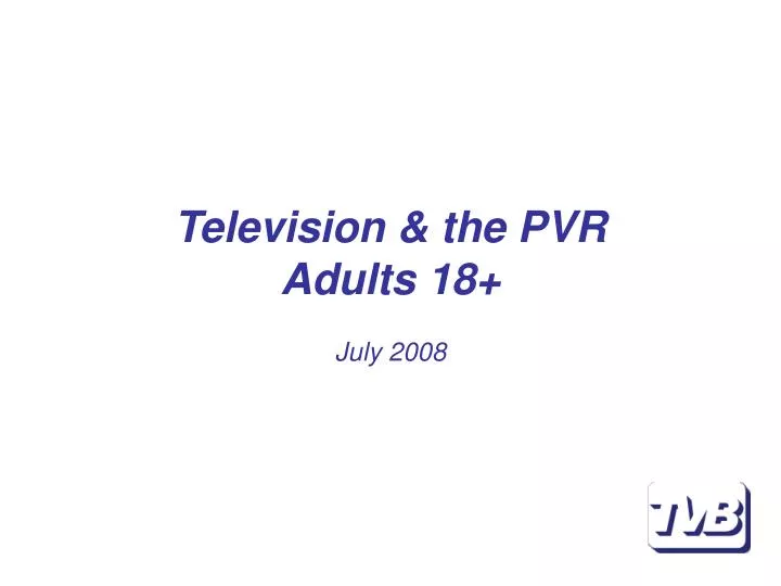 television the pvr adults 18 july 2008
