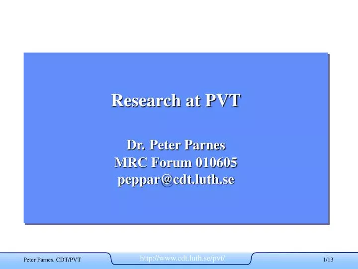research at pvt dr peter parnes mrc forum 010605 peppar@cdt luth se