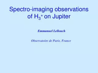 Spectro-imaging observations of H 3 + on Jupiter