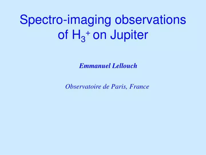 spectro imaging observations of h 3 on jupiter