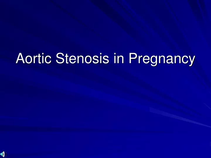 aortic stenosis in pregnancy