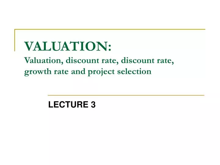 valuation valuation discount rate discount rate growth rate and project selection