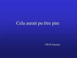 cela aurait pu tre pire