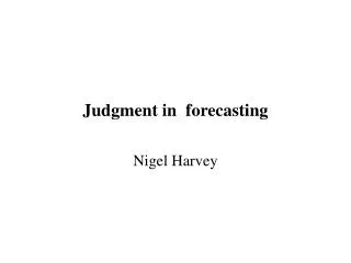 Judgment in forecasting