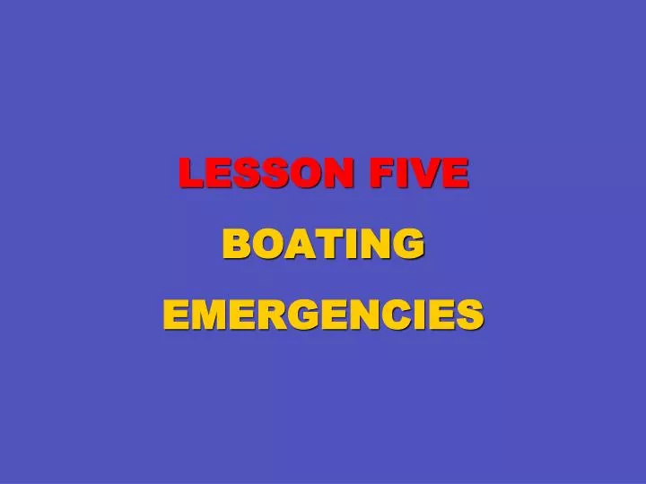 lesson five boating emergencies