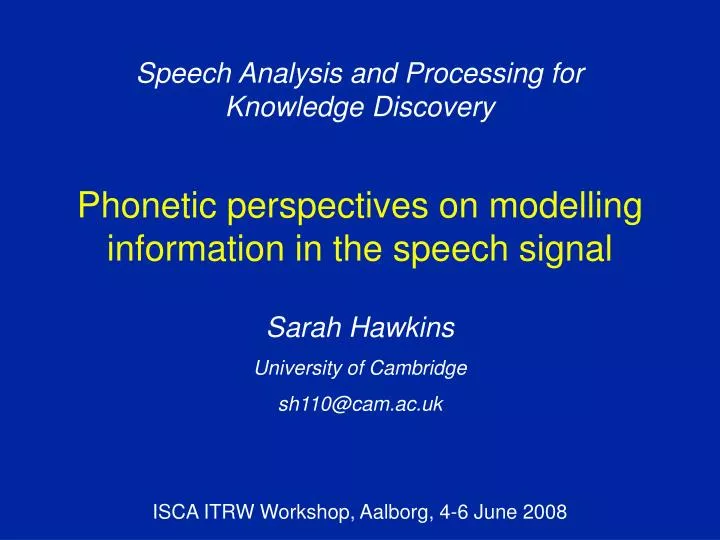 phonetic perspectives on modelling information in the speech signal