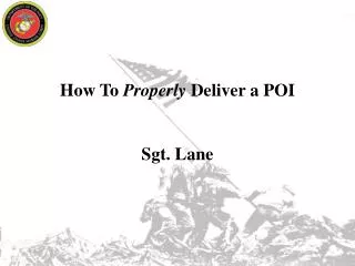 How To Properly Deliver a POI Sgt. Lane