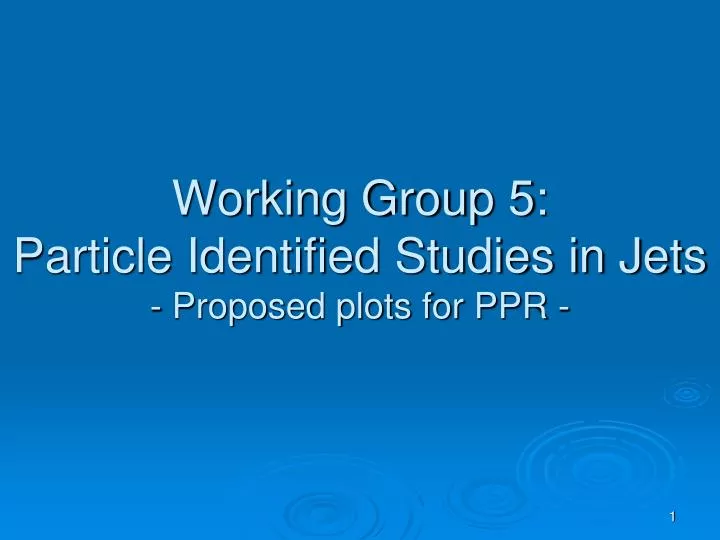 working group 5 particle identified studies in jets proposed plots for ppr