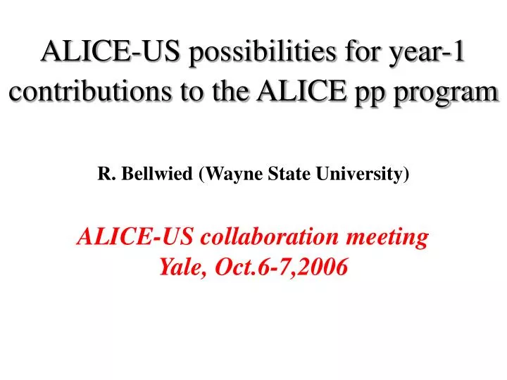 alice us possibilities for year 1 contributions to the alice pp program
