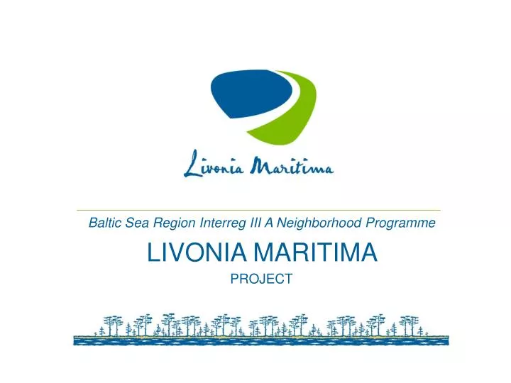 baltic sea region interreg iii a neighborhood programme livonia maritima project
