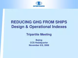 REDUCING GHG FROM SHIPS Design &amp; Operational Indexes
