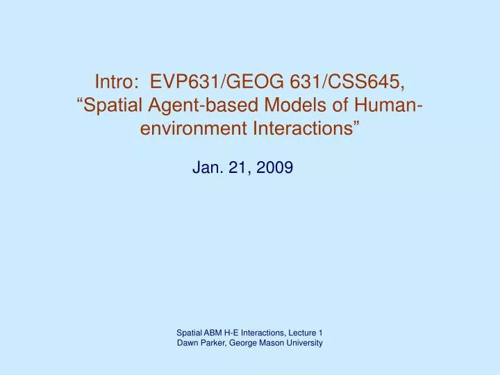 intro evp631 geog 631 css645 spatial agent based models of human environment interactions