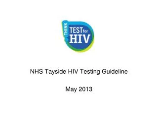NHS Tayside HIV Testing Guideline May 2013