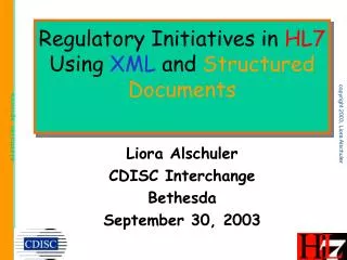 Regulatory Initiatives in HL7 Using XML and Structured Documents