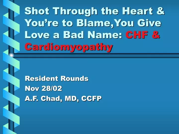 shot through the heart you re to blame you give love a bad name chf cardiomyopathy