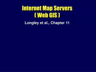 Internet Map Servers ( Web GIS )