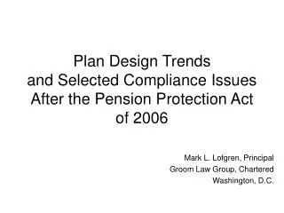 Plan Design Trends and Selected Compliance Issues After the Pension Protection Act of 2006