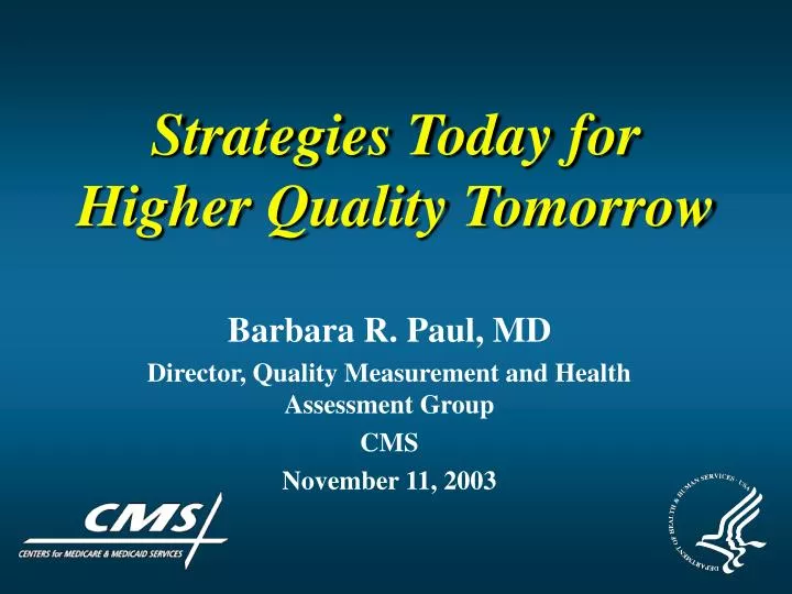 barbara r paul md director quality measurement and health assessment group cms november 11 2003