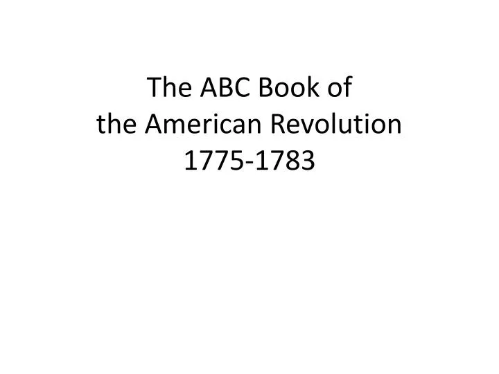 the abc book of the american revolution 1775 1783