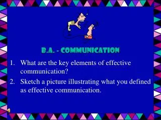 B.A. - Communication