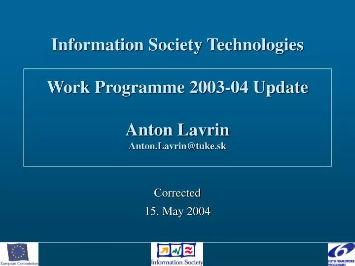 information society technologies work programme 2003 04 update anton lavrin anton lavrin @tuke sk