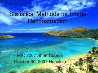 Statistical Methods for Image Reconstruction