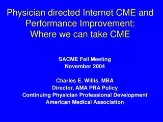 Physician directed Internet CME and Performance Improvement: Where we can take CME