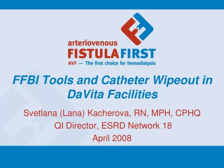 ffbi tools and catheter wipeout in davita facilities