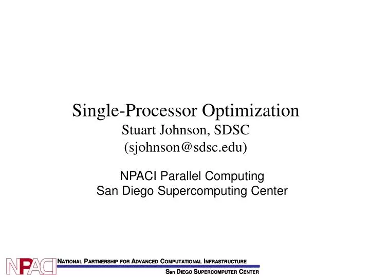 single processor optimization stuart johnson sdsc sjohnson@sdsc edu