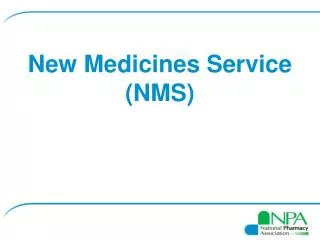 New Medicines Service (NMS)