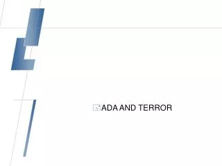 ADA AND TERROR