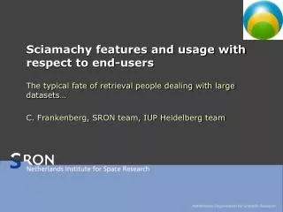 Sciamachy features and usage with respect to end-users
