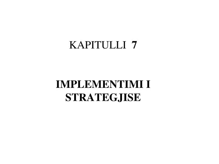 kapitulli 7 implementimi i strategjise
