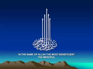 IN THE NAME OF ALLAH THE MOST BENEFICIENT THE MERCIFUL