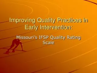 Improving Quality Practices in Early Intervention: