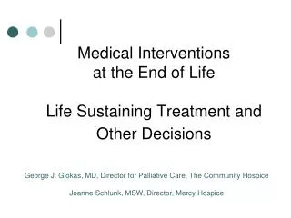 Medical Interventions at the End of Life Life Sustaining Treatment and Other Decisions