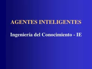 agentes inteligentes ingenier a del conocimiento ie