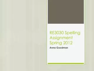 RE3030 Spelling Assignment Spring 2012