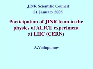 Participation of JINR team in the physics of ALICE experiment at LHC (CERN)