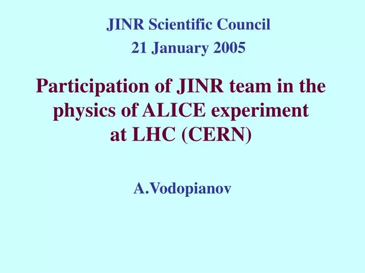 participation of jinr team in the physics of alice experiment at lhc cern