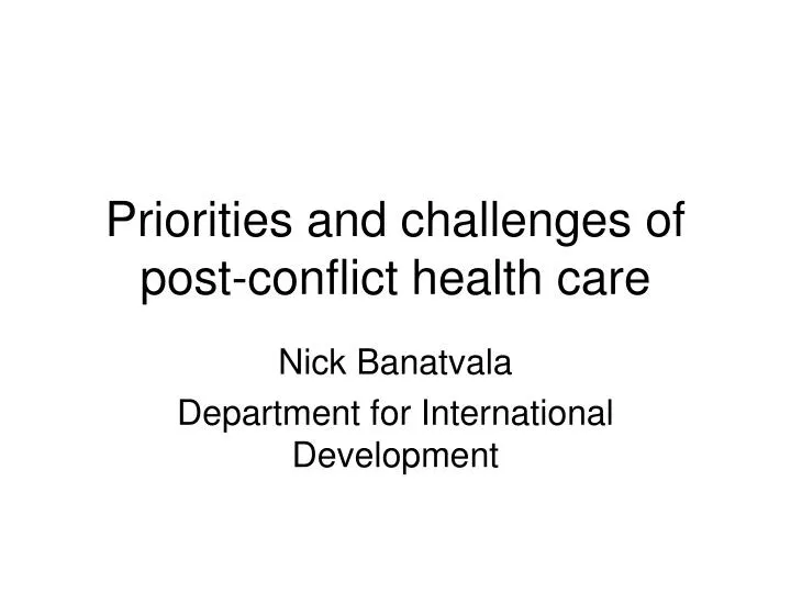 priorities and challenges of post conflict health care