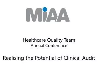 Healthcare Quality Team Annual Conference Realising the Potential of Clinical Audit