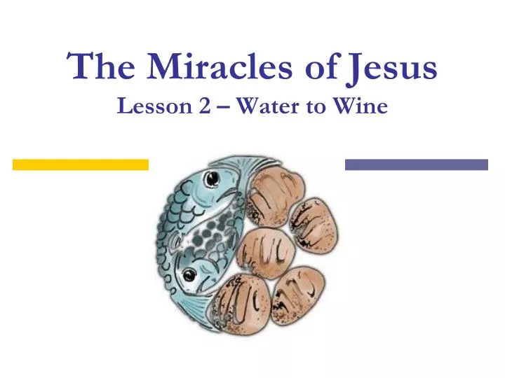 the miracles of jesus lesson 2 water to wine